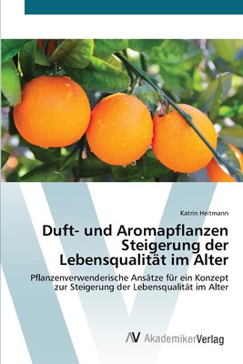 预售 按需印刷Duft- und Aromapflanzen  Steigerung der Lebensqualit?t im Alter德语ger