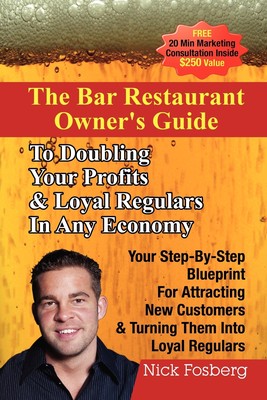 预售 按需印刷 The Bar Restaurant Owner s Guide to Doubling Profits & Loyal Regulars in Any Economy