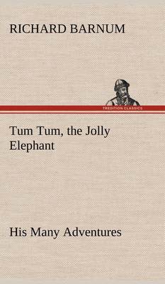 【预售 按需印刷】Tum Tum  the Jolly Elephant His Many Adventures