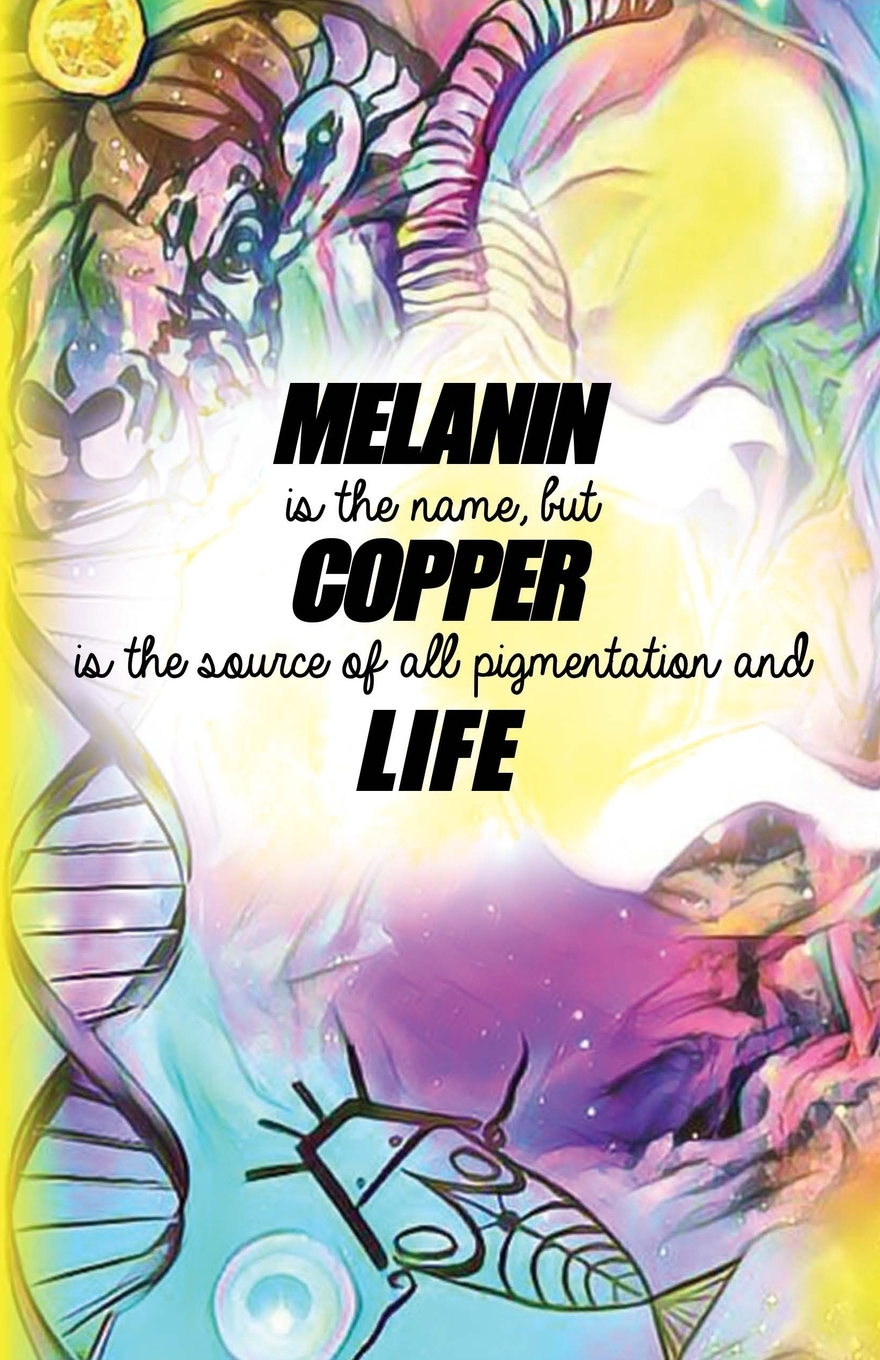 预售 按需印刷melanin is the name but copper is the source of all
