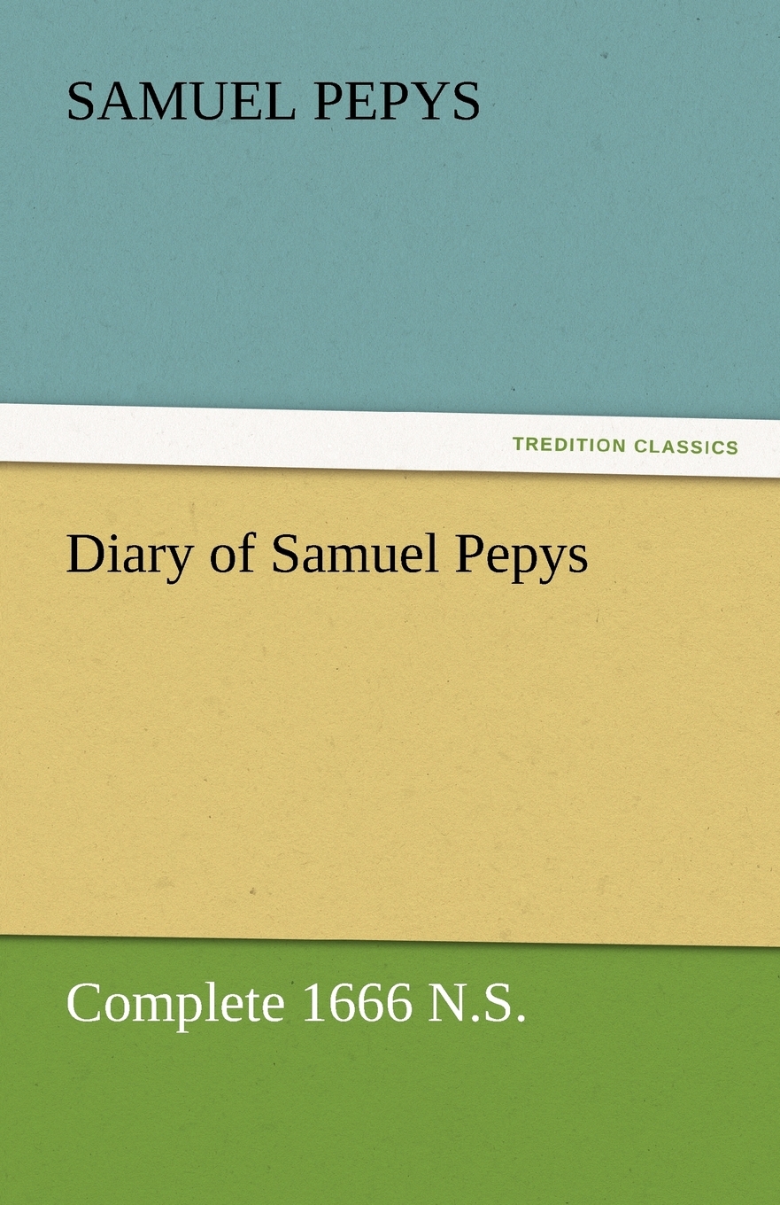 【预售 按需印刷】Diary of Samuel Pepys - Complete 1666 N.S. 书籍/杂志/报纸 社会科学类原版书 原图主图