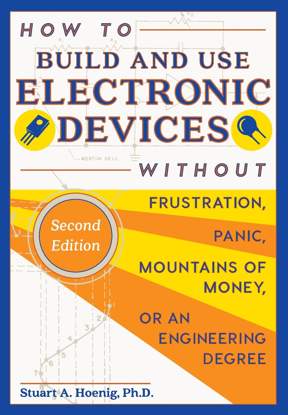 预售按需印刷 How to Build and Use Electronic Devices Without Frustration Panic Mountains of Money or an Engine