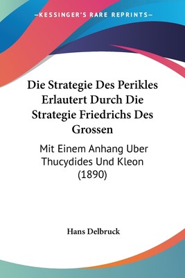 预售 按需印刷 Die Strategie Des Perikles Erlautert Durch Die Strategie Friedrichs Des Grossen德语ger