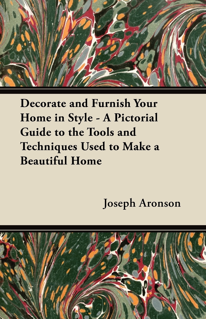 【预售按需印刷】Decorate and Furnish Your Home in Style- A Pictorial Guide to the Tools and Techniques Used to Make-封面