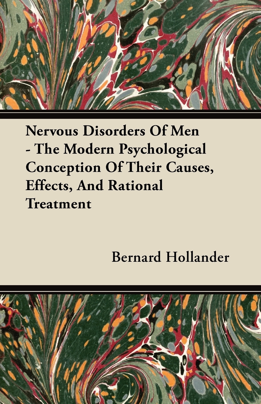 【预售按需印刷】Nervous Disorders Of Men- The Modern Psychological Conception Of Their Causes Effects And Rationa