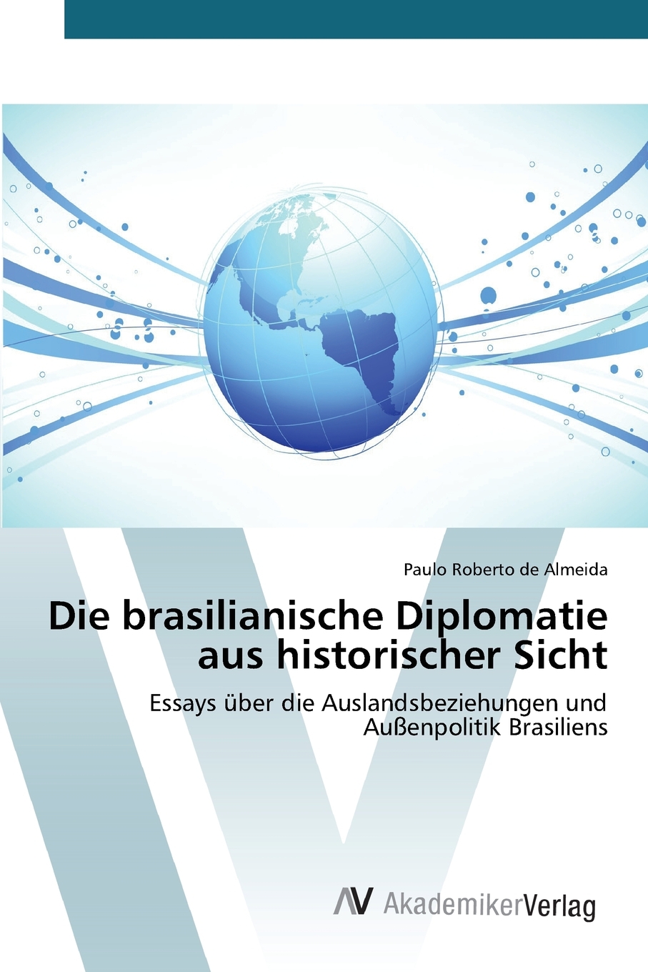 预售 按需印刷Die brasilianische Diplomatie aus historischer Sicht德语ger 书籍/杂志/报纸 原版其它 原图主图