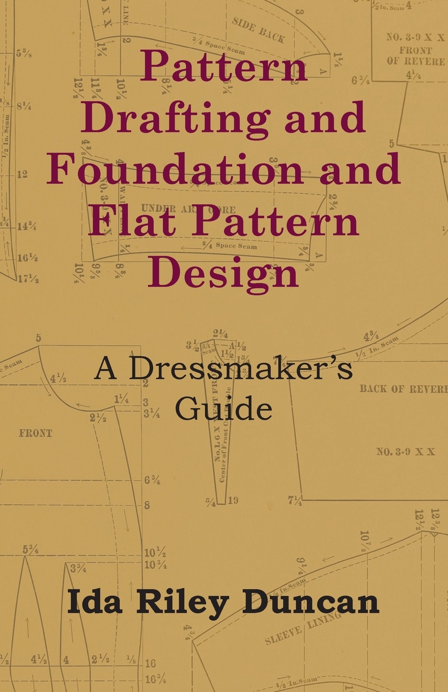 【预售按需印刷】Pattern Drafting and Foundation and Flat Pattern Design- A Dressmaker s Guide