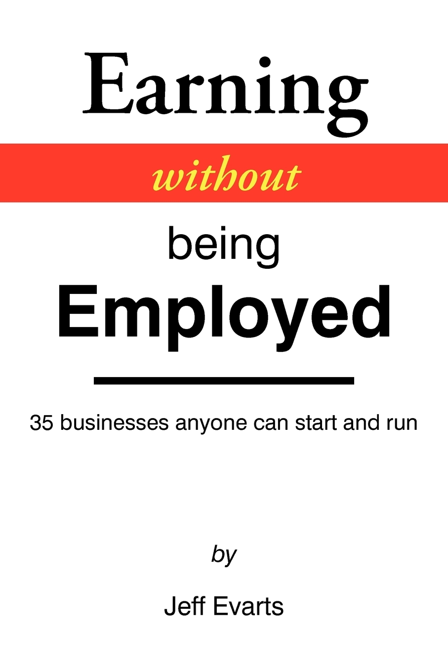 【预售按需印刷】Earning Without Being Employed