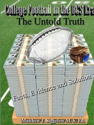 【预售 按需印刷】College Football In the BCS Era The Untold Truth Facts Evidence and Solution
