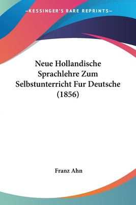 预售 按需印刷 Neue Hollandische Sprachlehre Zum Selbstunterricht Fur Deutsche (1856)德语ger