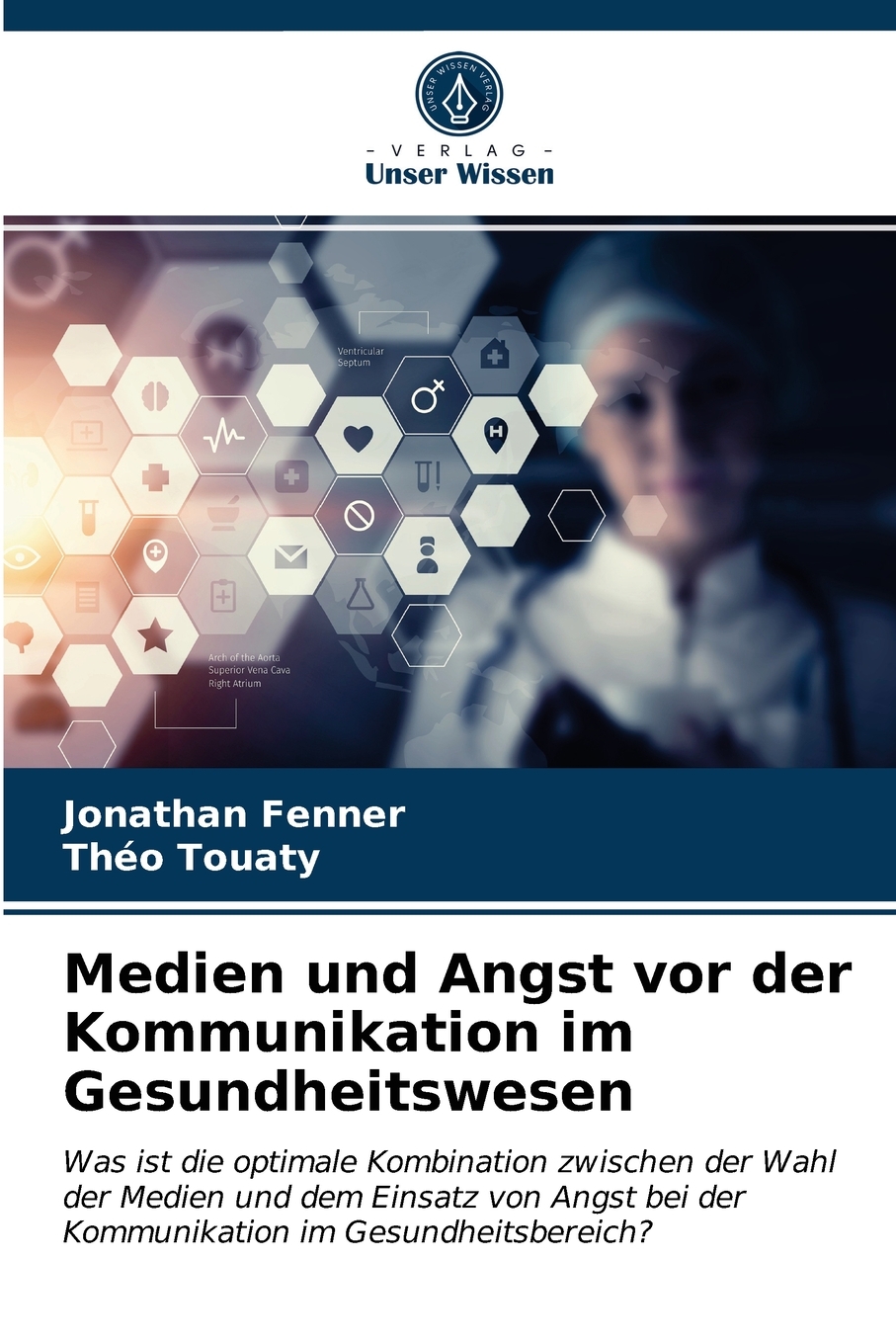 预售按需印刷Medien und Angst vor der Kommunikation im Gesundheitswesen德语ger