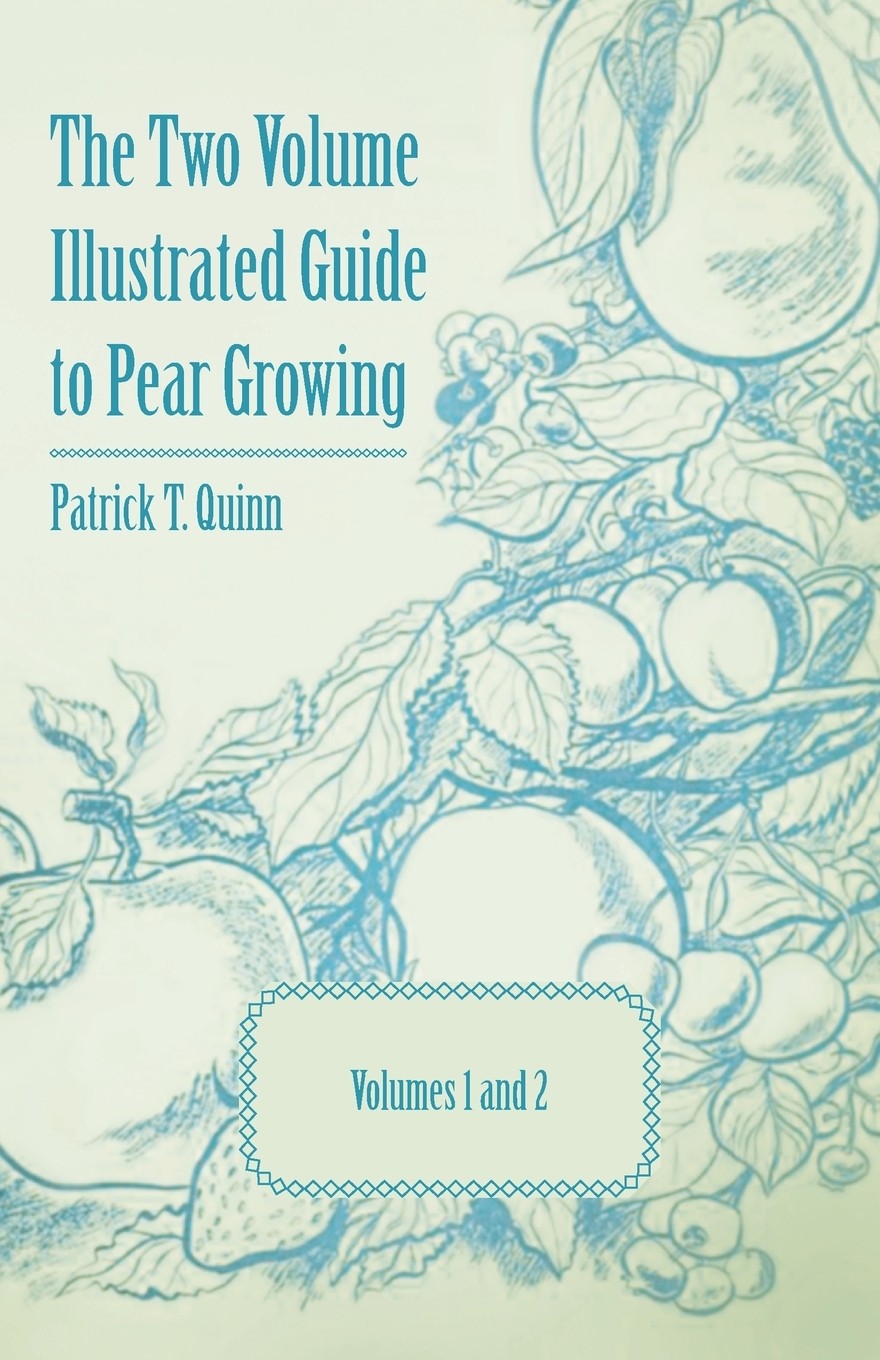 印刷】the two volume illustrated guide to pear growing - volumes