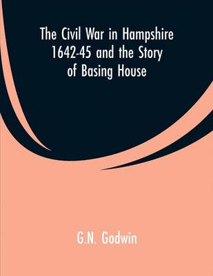 预售 按需印刷 The Civil War in Hampshire 1642-45 and the Story of Basing House