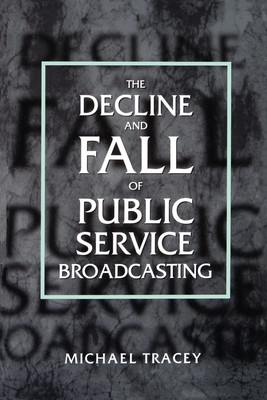 【预售 按需印刷】Decline and Fall of Public Service Broadcasting