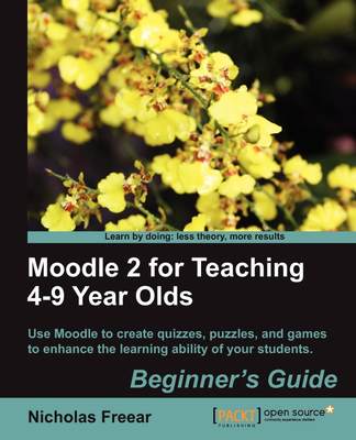 【预售 按需印刷】Moodle 2 for Teaching 4-9 Year Olds Beginner s Guide