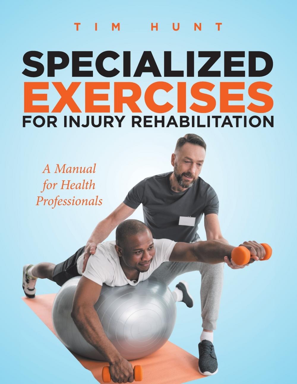 【预售按需印刷】Specialized Exercises for Injury Rehabilitation