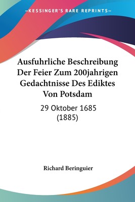 预售 按需印刷 Ausfuhrliche Beschreibung Der Feier Zum 200jahrigen Gedachtnisse Des Ediktes Von Potsdam德语ger