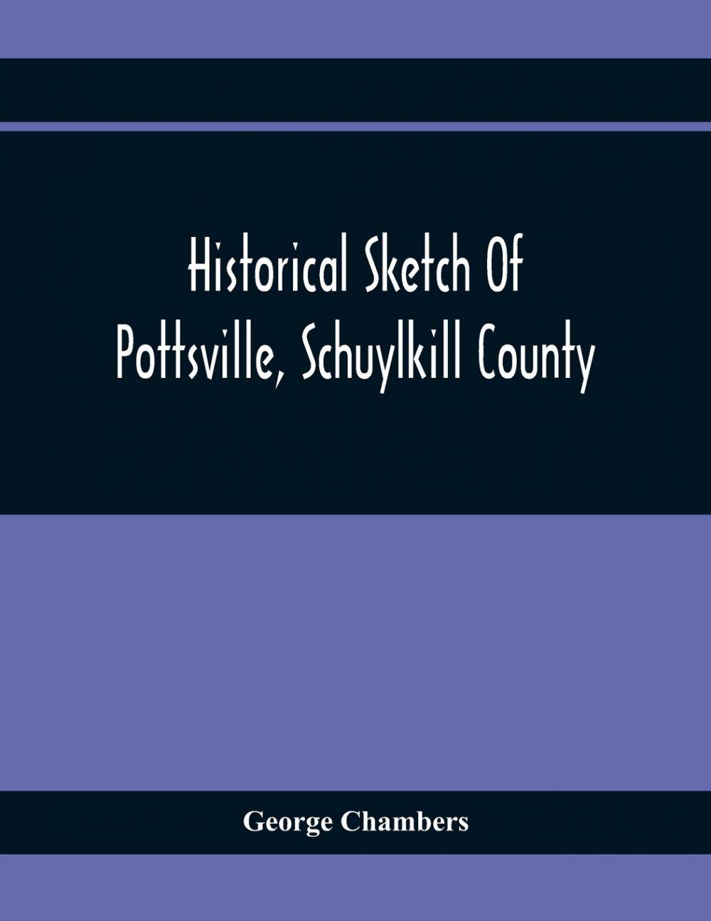 预售 按需印刷historical sketch of pottsville  schuylkill county