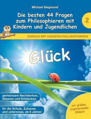 预售 按需印刷Glück - Die besten 44 Fragen zum Philosophieren mit Kindern und Jugendlichen德语ger