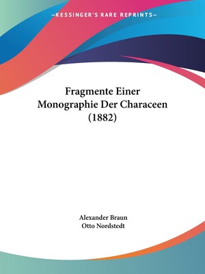 预售 按需印刷Fragmente Einer Monographie Der Characeen (1882)德语ger