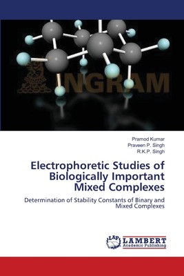 预售 按需印刷 Electrophoretic Studies of Biologically Important Mixed Complexes