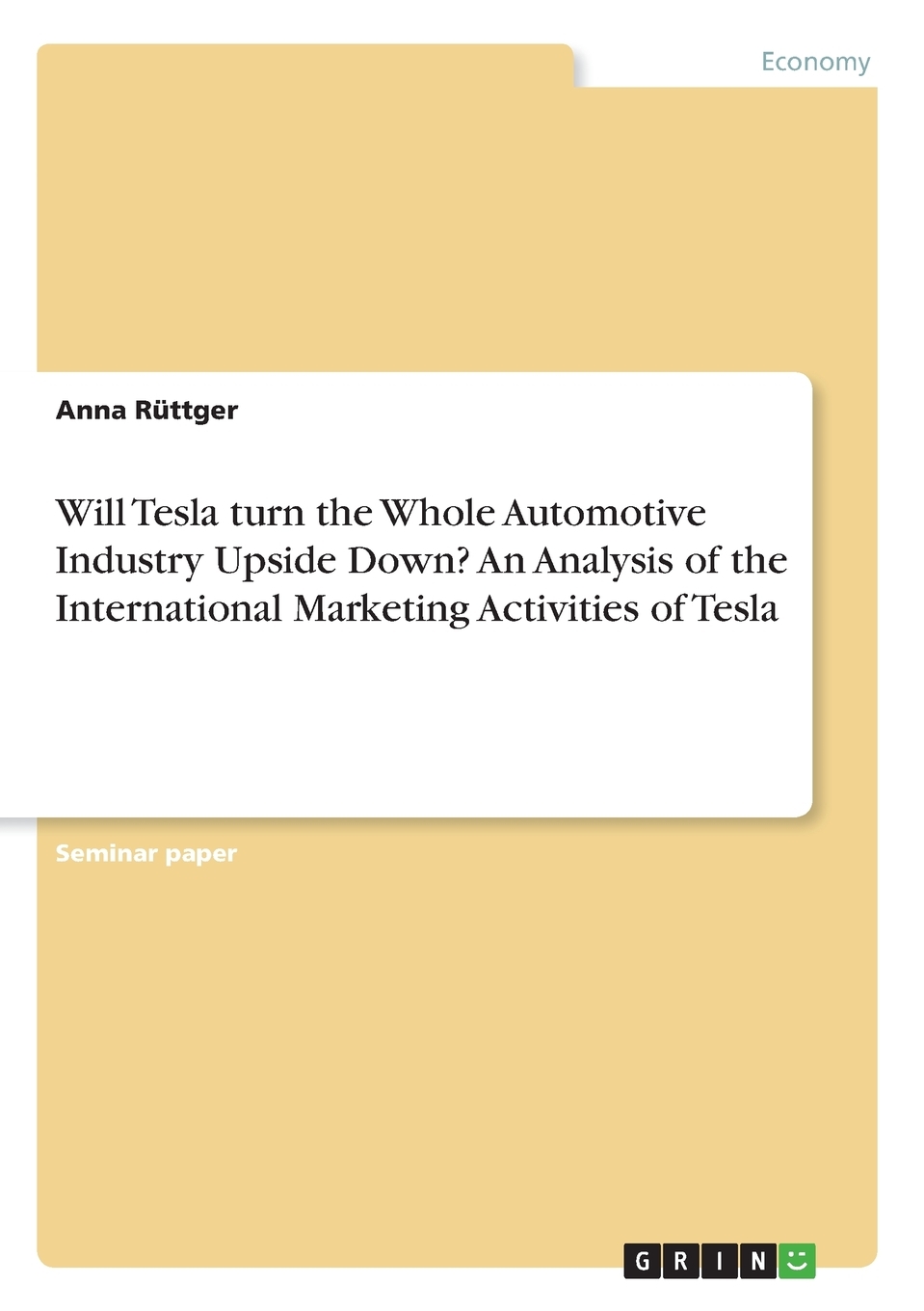 【预售 按需印刷】Will Tesla turn the Whole Automotive Industry Upside Down? An Analysis of the International Marketin怎么样,好用不?