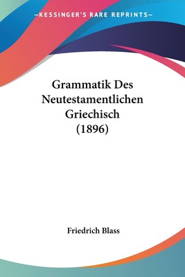 预售 按需印刷Grammatik Des Neutestamentlichen Griechisch (1896)德语ger