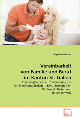 预售 按需印刷Vereinbarkeit von Familie und Beruf im Kanton St. Gallen德语ger