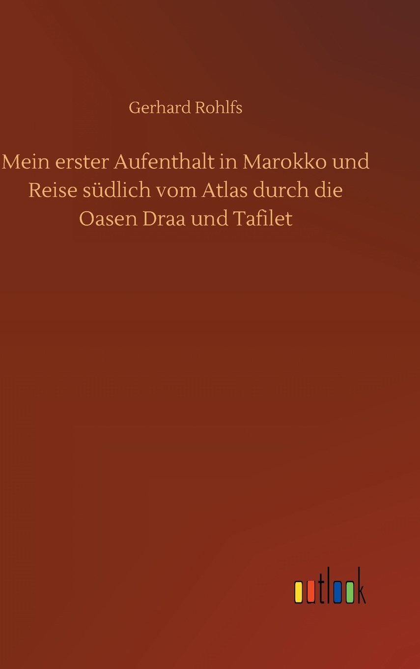 预售按需印刷 Mein erster Aufenthalt in Marokko und Reise südlich vom Atlas durch die Oasen Draa und Tafilet德语ger