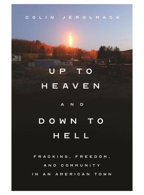 Up to Heaven and Down to HellFracking  Freedom  and Community in an American Town《上至天堂，下至地狱：一座美国小镇的镇