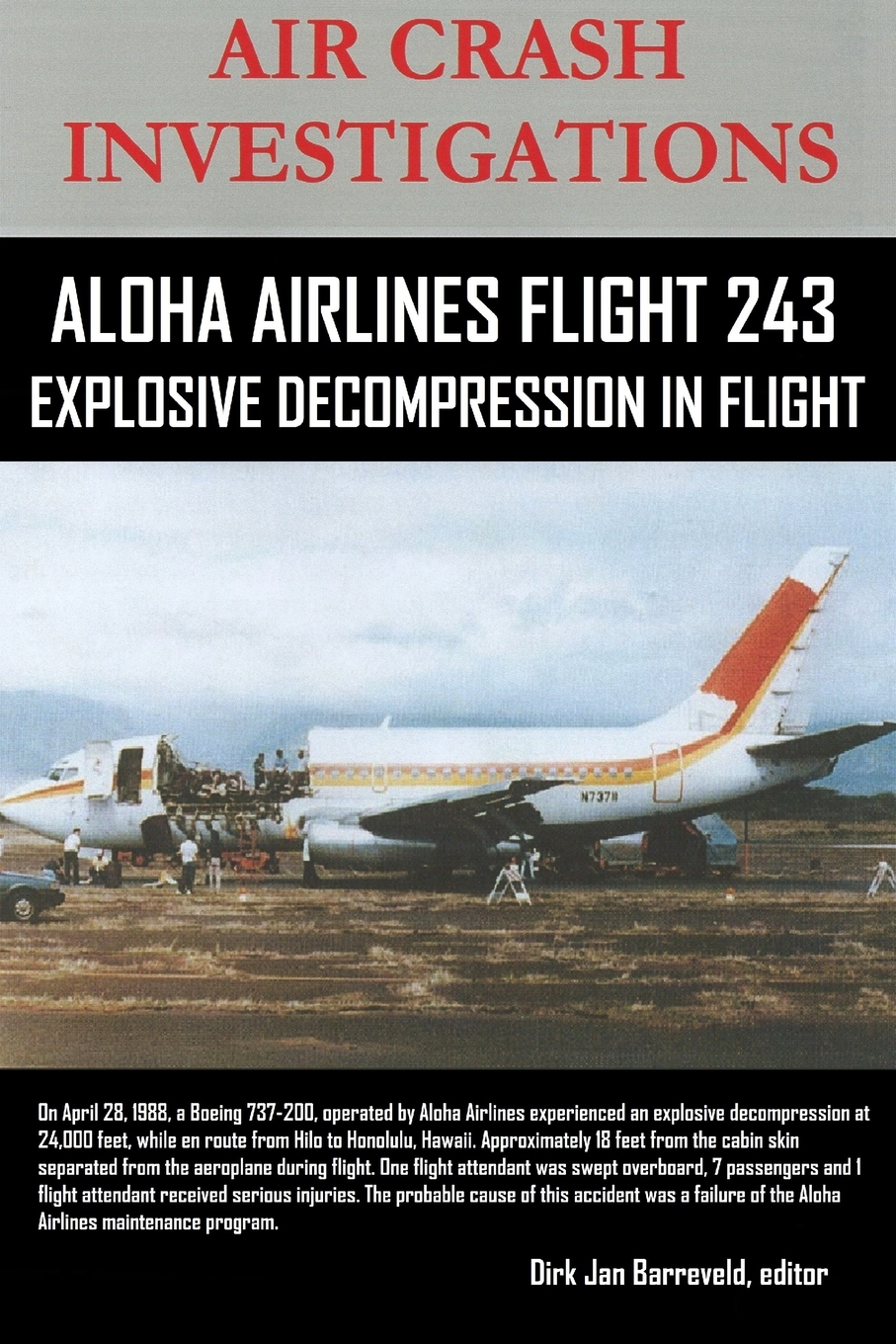 【预售按需印刷】AIR CRASH INVESTIGATIONS-ALOHA AIRLINES FLIGHT 243-Explosive Decompression in Flight