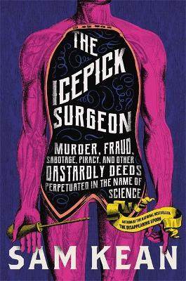 The Icepick Surgeon 英文原版 以科学的名义犯下的谋杀、欺诈、破坏、海盗和其他卑鄙行为 中图