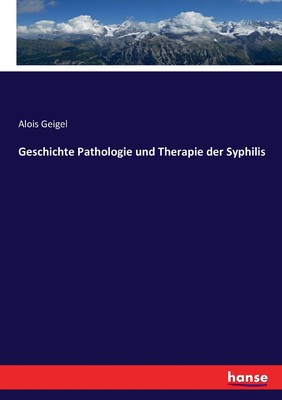 预售 按需印刷 Geschichte Pathologie und Therapie der Syphilis德语ger