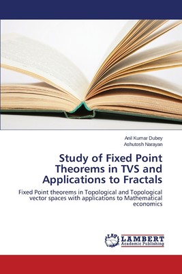 【预售 按需印刷】Study of Fixed Point Theorems in TVs and Applications to Fractals