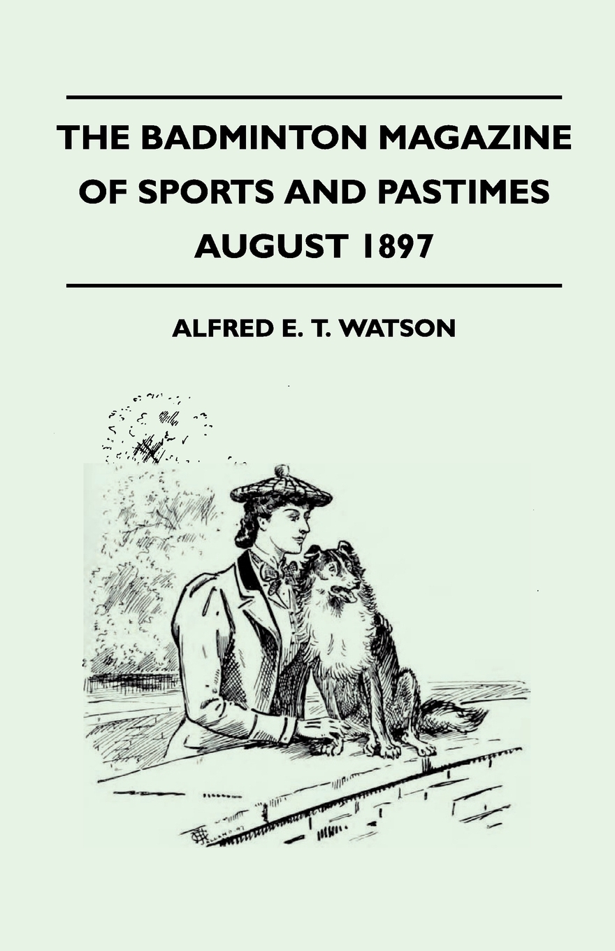 【预售按需印刷】The Badminton Magazine Of Sports And Pastimes- August 1897- Containing Chapters On