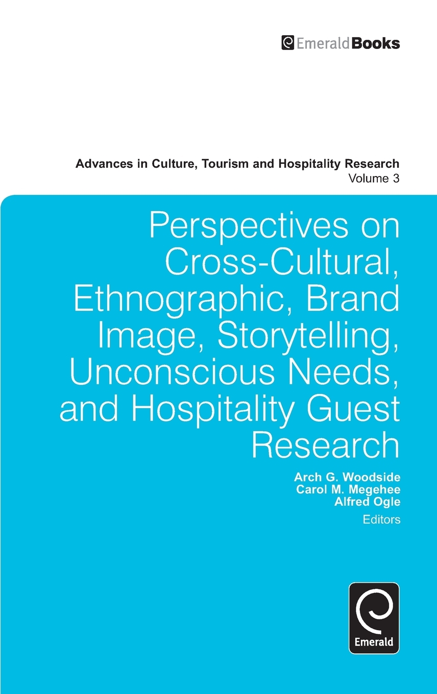 【预售按需印刷】Perspectives on Cross-Cultural Ethnographic Brand Image Storytelling Unconscious Needs and Hosp