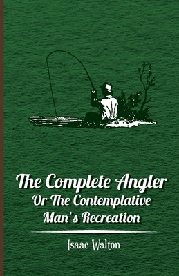 【预售 按需印刷】The Complete Angler - Or the Contemplative Man s Recreation