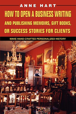 预售 按需印刷How to Open a Business Writing and Publishing Memoirs  Gift Books  or Success Stories for Clients