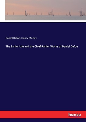 预售 按需印刷The Earlier Life and the Chief Rarlier Works of Daniel Defoe