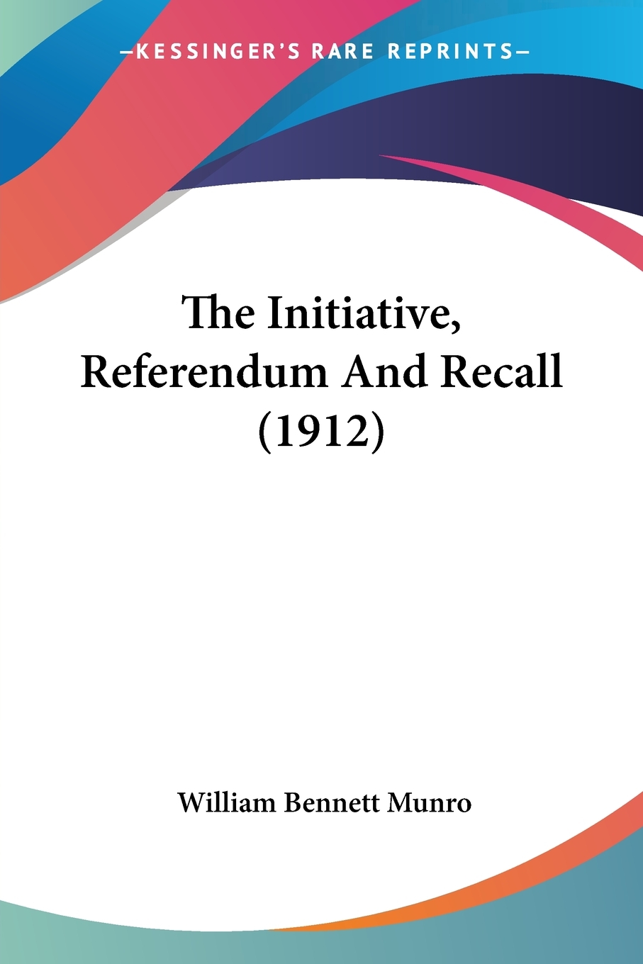 【预售 按需印刷】The Initiative  Referendum And Recall (1912) 书籍/杂志/报纸 原版其它 原图主图