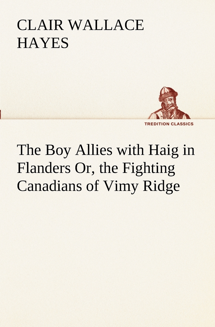 【预售 按需印刷】The Boy Allies with Haig in Flanders Or  the Fighting Canadians of Vimy Ridge