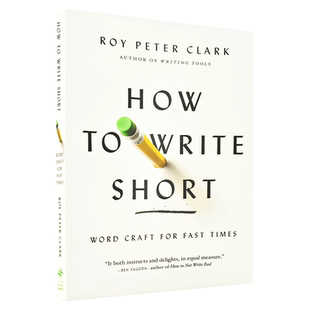精简写作 罗伊·彼得·克拉克 英文原版  How to Write Short 写作方法 工具书 Roy Peter Clark 中图