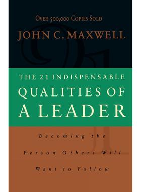 按需印刷 The 21 Indispensable Qualities of a Leader (International Edition) 领导者的21个不可或缺的品质 John Maxwell