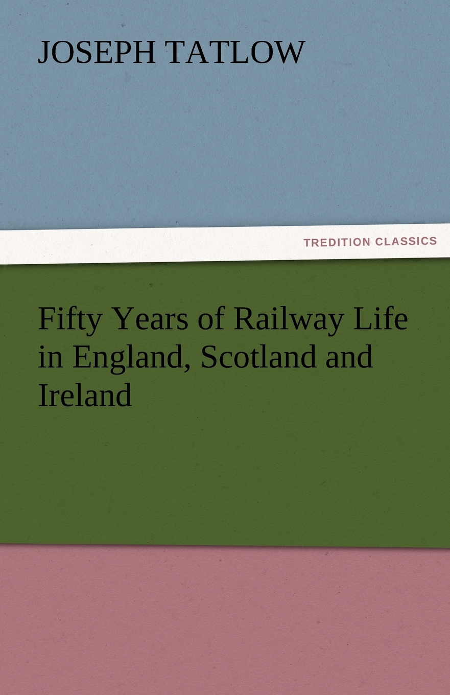 【预售 按需印刷】Fifty Years of Railway Life in England  Scotland and Ireland 书籍/杂志/报纸 原版其它 原图主图