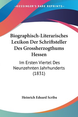 预售 按需印刷Biographisch-Literarisches Lexikon Der Schriftsteller Des Grossherzogthums Hessen德语ger