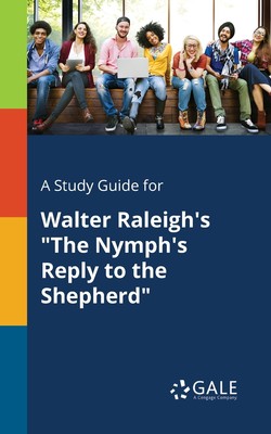 预售 按需印刷 A Study Guide for Walter Raleigh s  The Nymph s Reply to the Shepherd