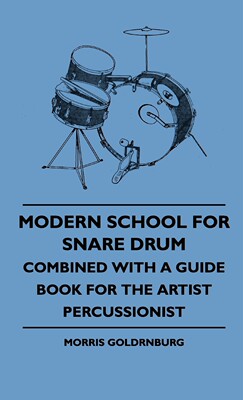 【预售 按需印刷】Modern School For Snare Drum - Combined With A Guide Book For The Artist Percussionist