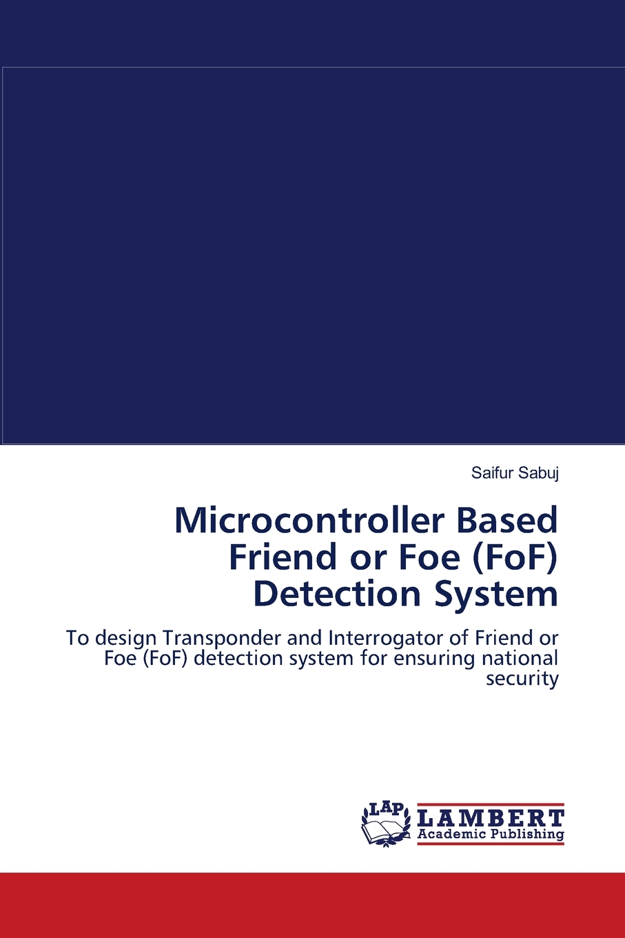 【预售 按需印刷】Microcontroller Based Friend or Foe (FoF) Detection System 书籍/杂志/报纸 原版其它 原图主图