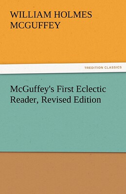 【预售 按需印刷】McGuffey s First Eclectic Reader  Revised Edition