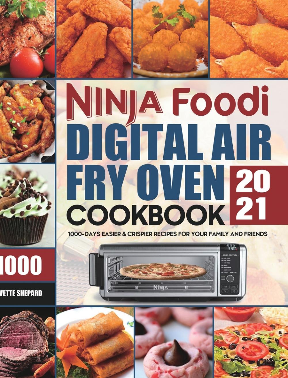 预售按需印刷 Ninja Foodi Digital Air Fry Oven Cookbook 2021